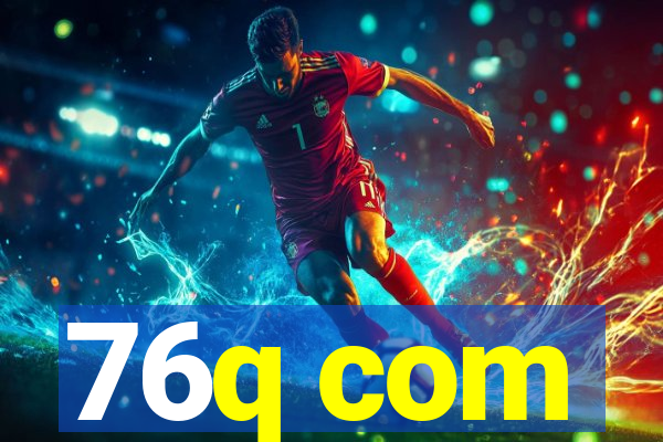 76q com